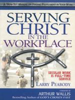 Serving Christ in the Workplace 0875087760 Book Cover