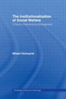 The Institutionalization of Social Welfare: A Study of Medicalizing Management 0415542871 Book Cover