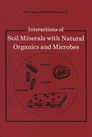 Interactions of Soil Minerals With Natural Organics and Microbes (S S S a Special Publication) 0891187782 Book Cover