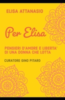 Per Elisa: Pensieri d'amore e libertà di una donna che lotta B0BW2WR75C Book Cover