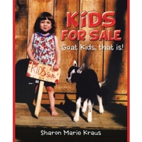 Kids for Sale: Goat Kids, That Is! 1698706154 Book Cover