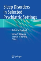 Sleep Disorders in Selected Psychiatric Settings: A Clinical Casebook 3030593118 Book Cover