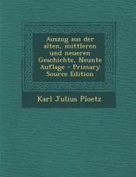 Auszug Aus Der Alten, Mittleren Und Neueren Geschichte 9356704341 Book Cover