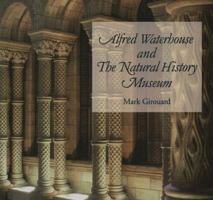 Alfred Waterhouse and the Natural History Museum 0565091352 Book Cover