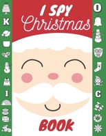 I Spy Color Christmas The A-Z For Kids: Fun, Alphabetical Children's Christmas Gift, Present for Kids, Guessing Game for Preschoolers & Kindergarten, Christmas Characters B08M8Y5JCK Book Cover