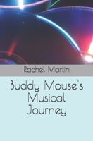 Buddy Mouse's Musical Journey B0FQMF27RR Book Cover