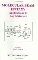 Molecular Beam Epitaxy: Applications to Key Materials (Materials Science and Process Technology Series) 0815513712 Book Cover