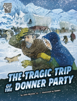 The Tragic Trip of the Donner Party 1666390658 Book Cover