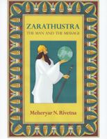 Zarathustra: The Man and the Message 0999846213 Book Cover