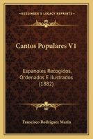 Cantos Populares V1: Espanoles Recogidos, Ordenados E Ilustrados (1882) 1167695062 Book Cover