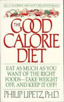 The Good Calorie Diet: Good Calorie Diet, The (Harperspotlight) 006109403X Book Cover