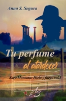 Tu perfume al atardecer (Saga Montana. Hielo y fuego) null Book Cover