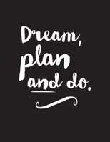 2020 Planner And Diary Large Weekly And Monthly View: 8.5 x 11 inch. Dream, Plan and Do. Monthly inspirational quotes. Ideal planner for organisation at home, work or school. 1694415546 Book Cover