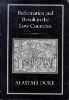 The Reformation and Revolt in the Low Countries 1852853980 Book Cover