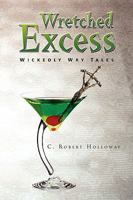 Wretched Excess 1450007279 Book Cover