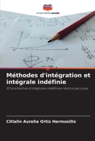 Méthodes d'intégration et intégrale indéfinie: 101 problèmes d'intégrales indéfinies résolus pas à pas 6205997665 Book Cover