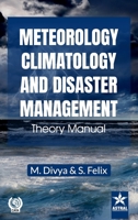 Meteorology, Climatology and Disaster Management: Theory Manual 9359196479 Book Cover