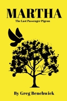 Martha: The Last Passenger Pigeon 1684334497 Book Cover