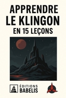 Apprendre le klingon en 15 leçons (French Edition) B0FF4WJRDN Book Cover
