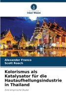 Kolorismus als Katalysator für die Hautaufhellungsindustrie in Thailand 6205269821 Book Cover