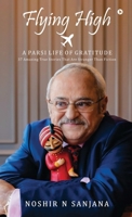 Flying High: A PARSI LIFE OF GRATITUDE B0DYVNGZW6 Book Cover