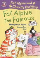 Fat Alphie the Famous (Colour Young Hippo: Fat Alphie & Charlie the Wimp) 0439978106 Book Cover