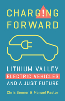 Charging Forward: Lithium Valley, Electric Vehicles, and a Just Future 1620978741 Book Cover