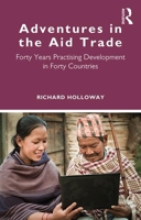Adventures in the Aid Trade: Forty Years Practising Development in Forty Countries 0367434032 Book Cover