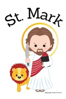 St. Mark the Gospel Writer - Children's Christian Book - Lives of the Saints B0DSPF452G Book Cover