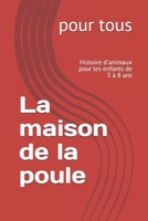 La maison de la poule: Histoire d'animaux pour les enfants de 3 à 8 ans B099TG6QJM Book Cover