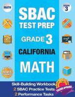 SBAC Test Prep Grade 3 CALIFORNIA Math: Workbook and 2 SBAC Practice Tests, CAASPP California Test Grade 3, CAASPP Practice Test, California Math Grade 3 1948255146 Book Cover