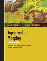 Topographic Mapping: Covering the Wider Field of Geospatial Information Science & Technology (GIS&T) SECOND EDITION 1627344853 Book Cover