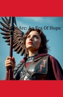 Joan of Arc: An Era Of Hope B0DW6KX584 Book Cover