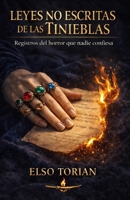 Leyes No Escritas de las Tinieblas: Registros del horror que nadie confiesa (El Archivo de las Sombras) (Spanish Edition) B0G2Y9LN74 Book Cover