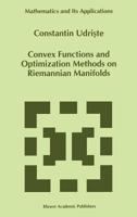Convex Functions and Optimization Methods on Riemannian Manifolds 0792330021 Book Cover