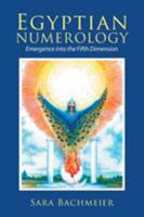 Egyptian Numerology: Emergence into the Fifth Dimension 1959453378 Book Cover
