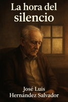 La hora del silencio (Spanish Edition) B0F99K5T26 Book Cover