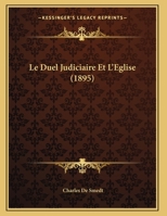 Le Duel Judiciaire Et L'Eglise (1895) 1167366174 Book Cover