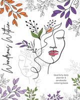 Wondrous Within: Quarterly Daily Planner & Zendoodle Coloring Book 1917095511 Book Cover