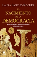 El nacimiento de la democracia: El experimento político ateniense (508-322 a. C.) 8418217332 Book Cover
