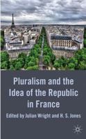 Pluralism and the Idea of the Republic in France 1349323004 Book Cover