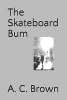 The Skateboard Bum 1081905751 Book Cover