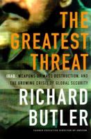 The Greatest Threat: Iraq, Weapons of Mass Destruction and the Growing Crisis in Global Security 1586480391 Book Cover