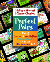 Perfect Pairs: Using Fiction & Nonfiction Picture Books to Teach Life Science, K-2 1571109587 Book Cover