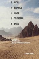 TRUST: Total Reliance Under Stressful Times B0FPVRRJPL Book Cover