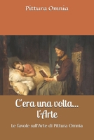 C'era una volta... l'Arte: Le favole sull'Arte di Pittura Omnia B08WTRZGLJ Book Cover