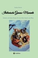 Italienische Genuss-Momente: Einfache und leckere Rezepte für eine kleine Auszeit vom Alltag (German Edition) 3384406931 Book Cover