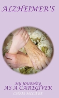 My Story, My Journey as an Alzheimer's Caregiver B0GC52V865 Book Cover