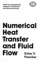 Numerical Heat Transfer And Fluid Flow (Hemisphere Series on Computational Methods in Mechanics and Thermal Science) 0070487405 Book Cover