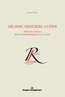 Décrire, prescrire, guérir: Médecine et fiction dans la Grande-Bretagne du XVIIIe siècle (HR.COL.REP.LETT) (French Edition) 2705687378 Book Cover